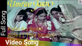 Kahe Ko Byahi Bides  Umrao Jaan 1981  Rekha  Farouque Shaikh  Jagjit Kaur Hits [upl. by Leahcimal645]