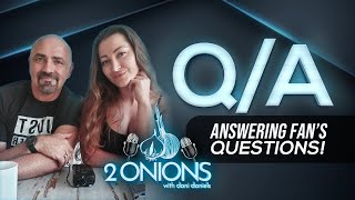 The Two Onions Podcast with Dani Daniels  Fans Questions [upl. by Eartha376]