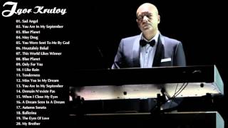 Igor Krutoy Greatest Hits  The Best Of Igor Krutoy  Best Instrument Music [upl. by Danaher]