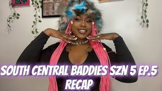 SOUTH CENTRAL BADDIES SZN 5 EP5 RECAP [upl. by Loesceke]