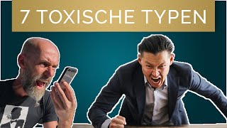 Die 7 Typen von TOXISCHEN Menschen [upl. by Tiossem]