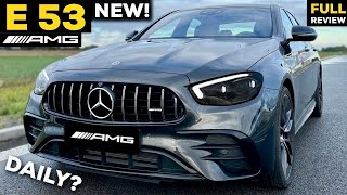 2023 MERCEDES E53 AMG Sedan  The BEST DAILY Driver FULL InDepth Review Drive E Class 4MATIC [upl. by Aufa]