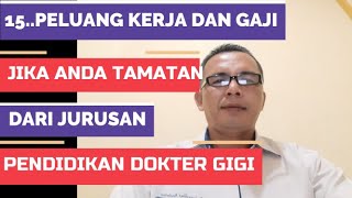 15 PELUANG KERJA DAN GAJI PENDIDIKAN DOKTER GIGI Part14 peluangkerja frosfekkerja doktergigi [upl. by Mendoza]