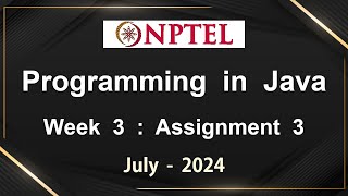 NPTEL Programming In Java Week 3 Assignment 3 Answers Solution Quiz  2024 July [upl. by Franklin]