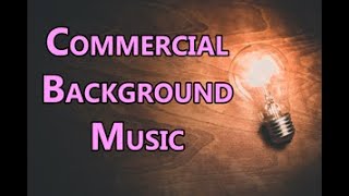 Music For Commercials amp Advertising  Background Instrumental [upl. by Inilahs]