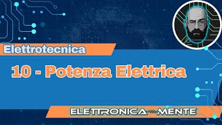 Elettrotecnica 20  10  Potenza Elettrica [upl. by Kealey]