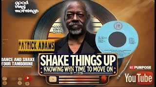 Shake Things Up Knowing When It’s Time to Move On  featuring Patrick Adams [upl. by Spanos]