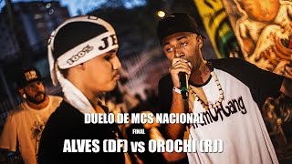 Alves DF vs Orochi RJ  Final Duelo de MCs Nacional 2015  221115 [upl. by Jaclyn]