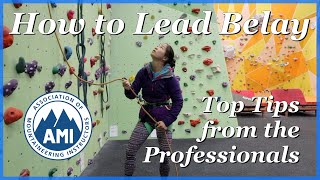 How to Lead Belay  Top Tips from the Professionals [upl. by Adine]