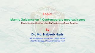 Islamic Guidance on 4 Contemporary Medical Issues  Dr Md Habeeb Haris  Radiologist  DARE [upl. by Velasco34]