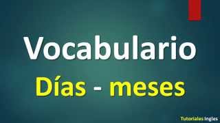 Aprenda los días y los meses del años en el inglés con su pronunciación correcta [upl. by Fleece]