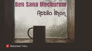 Ben Sana Mecburum Şiiri  Attila İlhan Aşk Şiirleri🎼🎙 [upl. by Cand]