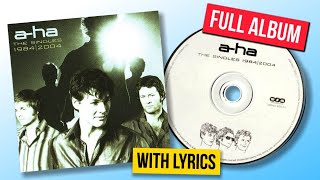 AHa The Singles 1984  2004 Full Album with lyrics on all 19 songs [upl. by Stuckey520]