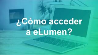 ¿Cómo accedemos a eLumen [upl. by Yelrebmyk220]