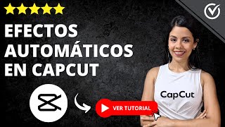 Cómo Usar los EFECTOS AUTOMÁTICOS para Animar tus Videos  🎬 Tutorial CAPCUT 🎬 [upl. by Irrem]