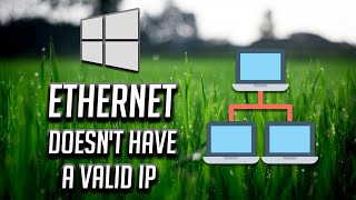 How to Fix Ethernet Doesnt Have a Valid IP Configuration  Windows 1087 [upl. by Gnud]