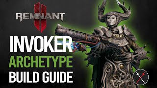 Remnant 2 Invoker Build Guide  Forest Guardian How to Unlock Invoker [upl. by Apfelstadt]