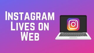 How to Watch Instagram Live Streams on Web [upl. by Novyar360]