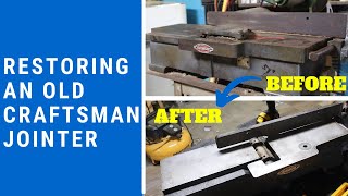 Restoring an old Craftsman Jointer [upl. by Ostraw]