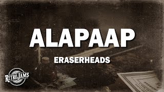 Eraserheads  Alapaap Lyrics [upl. by Anairt224]