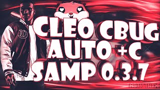 CLEO ТОПОВЫЙ AUTO C for SAMP 037  CBUG for SAMP 2019  САМЫЙ ТОПОВЫЙ АВТОС для САМП [upl. by Htebzil]