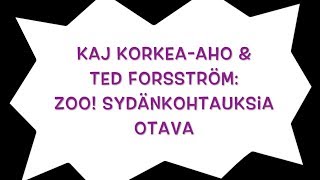 Sivupiiri vinkkaa Kaj Korkeaaho amp Ted Forsström – Zoo Sydänkohtauksia [upl. by Ijan]