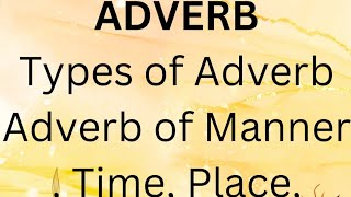 Adverbs  Adverb of mannerTime Placeclass ten grammar [upl. by Tnecnivleahcim]