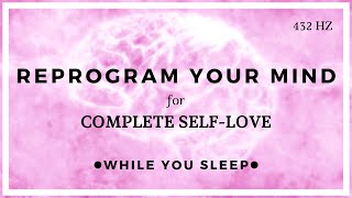 SELF LOVE Affirmations  Reprogram Your Mind While You Sleep [upl. by Turtle]