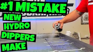 1 MISTAKE New Hydro Dippers Make [upl. by Enorahs]