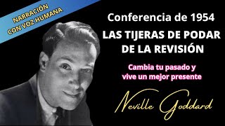 LAS TIJERAS DE PODAR DE LA REVISIÓN  Conferencia de Neville Goddard  1954 [upl. by Ayekram]