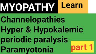 Myopathy  Hyper and Hypokalemic periodic paralysis amp Paramyotonia [upl. by Lesoj]