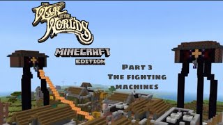 The War Of The worlds Minecraft Edition Part 3 The Fighting Machines [upl. by Lasley]