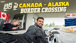 Entering ALASKA 🇺🇸 from Canada 🇨🇦  WORLD RIDE DAY 292  Bayya Sunny Yadav [upl. by Aneen]