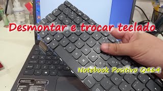 Notebook Positivo Q464 Desmontar e trocar teclado rebitado com tecla netflix e youtube [upl. by Rentschler]