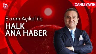 Ekrem Açıkel ile Halk Ana Haber 24 Ocak 2025 [upl. by Aikim]