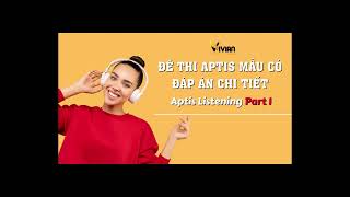 Đề thi Aptis Listening Part 1 [upl. by Enneyehs]