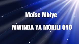 MWINDA YA MOKILI OYO Moïse Mbiye Lyrics [upl. by Okomom]