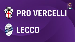 Pro Vercelli  Lecco 32  Gli Highlights [upl. by Nillok]