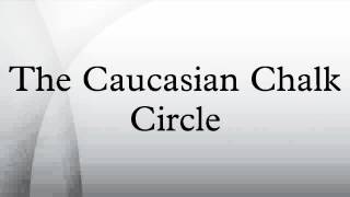 The Caucasian Chalk Circle [upl. by Dalston]