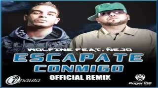 Escapate Conmigo Remix Wolfine Ft Ñejo Original Con Letra Oficial [upl. by Eelloh]