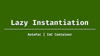 Lazy Injection with AutoFac [upl. by Ahsitruc]