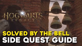 Hogwarts Legacy Solved By The Bell Side Quest Guide Bell Puzzle Solution [upl. by Pritchard]