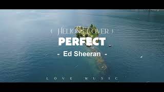 Perfect  Ed Sheeran cover by Helions [upl. by Sweyn]