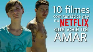 10 Filmes Gay na Netflix que Você Vai Amar [upl. by Ursuline404]