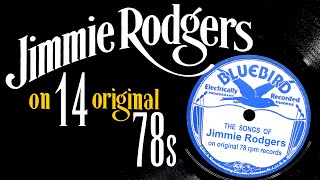 SONGS of JIMMIE RODGERS  a complete 14song tribute collection of original rare 78rpm records [upl. by Alacim]