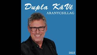 Dupla KáVé  Aranycsillag  Official 19 Full Album  2023 [upl. by Amikan839]