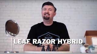 Wet Shave Review Leaf Razor Hybrid Cartridge Safety Razor Shave Experience [upl. by Lupien]