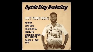 Gyedu Blay Ambolley  Highlife [upl. by Naj]