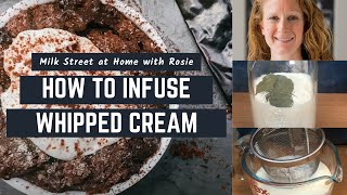 How to Infused Whipped Cream  Milk Street at Home [upl. by Reldnahc683]