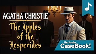 AGATHA CHRISTIE  THE APPLES OF THE HESPERIDES [upl. by Eldridge223]